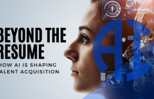 Beyond the Resume: How AI is Shaping Talent Acquisition Beyond the Resume: How AI is Shaping Talent Acquisition