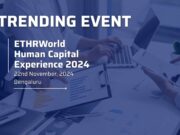 ETHRWorld Human Capital Experience 2024 Trending HR and Corporate Events