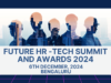 Future HR -Tech Summit and Awards 2024 Future Human Resource Tech Summit and Awards (Future HR Tech)