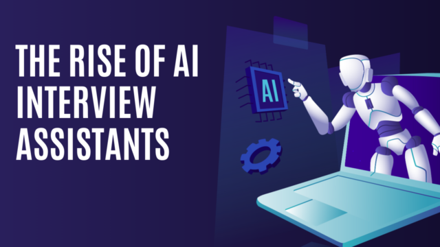 The Rise of AI Interview Assistants