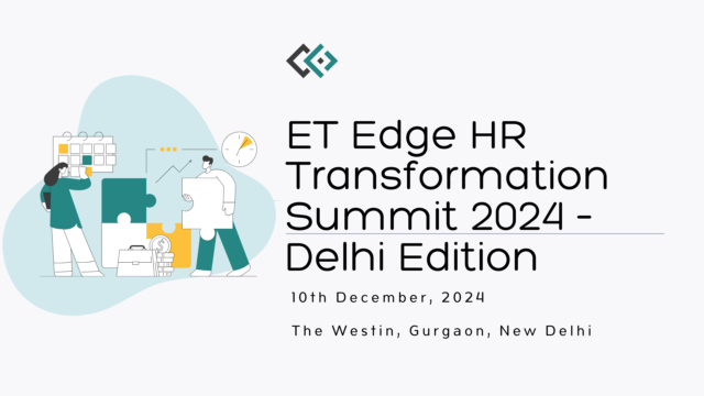 ET Edge HR Transformation Summit 2024 – Delhi Edition