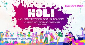 Holi & the HR Fraternity: Colours, Culture, and Corporate Consciousness Holi Reflections for HR Leaders: Culture, Inclusion and Corporate Growth