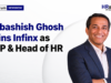 Debashish Ghosh Joins Infinx as SVP & Head of HR, India and the Philippines Debashish Ghosh joins Infinx as SVP & Head of HR